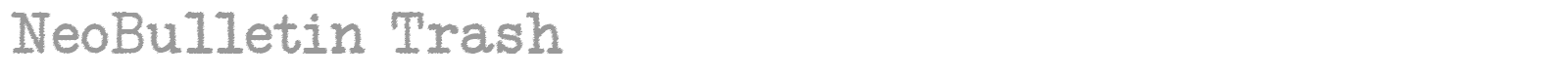 NeoBulletin Trash font preview